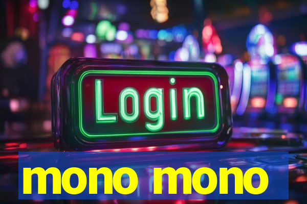 mono mono